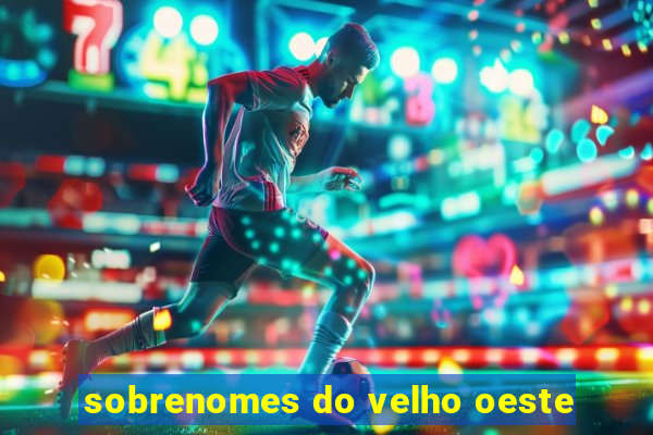 sobrenomes do velho oeste